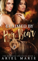 Claimed by Her Bear: A FF Bear Shifter Romance (The Montana Grizzlies) 1956602720 Book Cover
