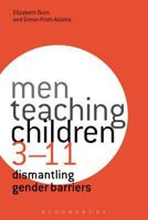 Men Teaching Children 3-11: Dismantling Gender Barriers 1472527356 Book Cover