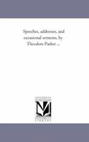 Speeches, Addresses, and Occasional Sermons 1425543871 Book Cover