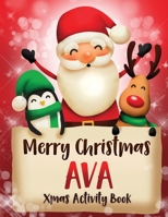Merry Christmas Ava: Fun Xmas Activity Book, Personalized for Children, perfect Christmas gift idea 1712060643 Book Cover