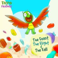 The Feast, the Flight & the Fall (Tippo & Friends) 1540735729 Book Cover