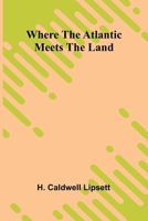 Where the Atlantic meets the land 9369056823 Book Cover