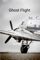 Ghost Flight: Michael J Bryant 1300805633 Book Cover