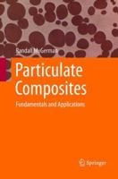 Particulate Composites: Fundamentals and Applications 3319806866 Book Cover