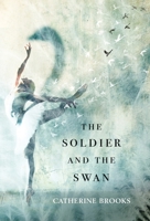 The Soldier and the Swan B0H2G9BG3V Book Cover