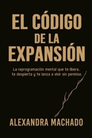 El código de la expansión (Spanish Edition) B0FPRK84ZR Book Cover
