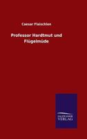 Professor Hardtmut Und Flugelmude 3846025976 Book Cover