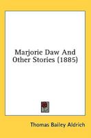 Marjorie Daw and Other Stories 1142548147 Book Cover