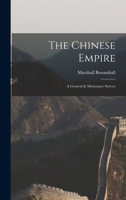 The Chinese Empire: A General & Missionary Survey 1016359683 Book Cover