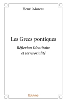 Les Grecs pontiques: Réflexion identitaire et territorialité (French Edition) 2334108162 Book Cover