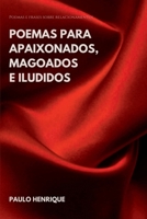 Poemas Para Apaixonados, Magoados E Iludidos 6500024923 Book Cover