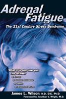Adrenal Fatigue: The 21st Century Stress Syndrome 1890572152 Book Cover