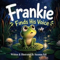 Frankie: Finds His Voice 1969146583 Book Cover