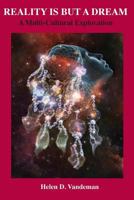 Reality Is But a Dream: A Multi-Cultural Exploration 1585091545 Book Cover
