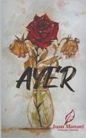 Ayer: Ámame otra vez 1982992689 Book Cover