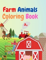 Farm Animals Coloring Book: Amazing Farm Animals Coloring Book - Acute Farm Animals Coloring Book for Kids Ages 3+ - Gift Idea for Preschoolers with Country Farm Animals to Color 1387863444 Book Cover