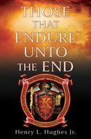Those That Endure Unto the End 1662881274 Book Cover