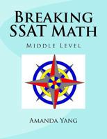 Breaking SSAT Math: Middle Level 1988300142 Book Cover