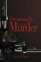 Occasionally I Contemplate Murder 9178940508 Book Cover