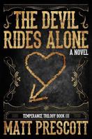 The Devil Rides Alone (Temperance Trilogy Book 3) 1544258097 Book Cover