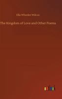 The Kingdom of Love and Other Poems 3732657949 Book Cover