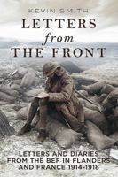 Letters From the Front: Letters and Diaries from the BEF in Flanders and France, 1914-1918. 1781553386 Book Cover