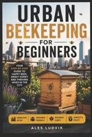 Complete Guide to Urban Beekeeping for Beginners B0H49RKGY8 Book Cover