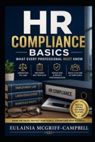 HR Compliance Basics What Every Professional Must Know B0GZ76RS2K Book Cover
