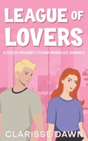 League of Lovers: A Forced Proximity Steamy Workplace Romance B0GDL29QFT Book Cover