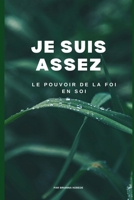 Je Suis Assez: Le Pouvoir de la Foi en Soi B0FTV6J922 Book Cover