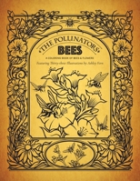 The Pollinators: Bees - A Coloring Book of Bees and Flowers: Featuring Thirty-Three Illustrations by Ashley Fern B0CQV2Z4HD Book Cover