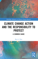 Climate Change Action and the Responsibility to Protect: A Common Cause 1032592737 Book Cover