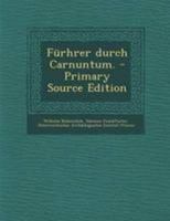 F�rhrer durch Carnuntum. 1279674113 Book Cover