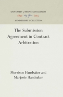 The Submission Agreement in Contract Arbitration 1512812137 Book Cover