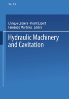 Hydraulic Machinery and Cavitation: Proceedings of the XVIII Iahr Symposium on Hydraulic Machinery and Cavitation, Held in Valencia, Spain 9401093873 Book Cover