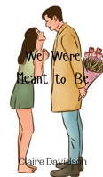 We Were Meant to Be 9908013122 Book Cover