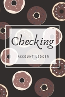Checking Account Ledger: Financial Accounting Ledger for Small Business, Simple Checking Account Balance Register, Log, Track and Record Expenses and Income, 6 Column Payment Record, Brown Donut Cover 1660294827 Book Cover