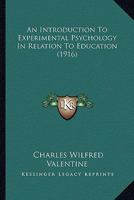 An introduction to experimental psychology in relation to education 1164573500 Book Cover