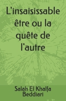 L'insaisissable être ou la quête de l'autre (French Edition) B0DSG4BDW3 Book Cover