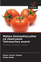 Wplyw bioinsektycydów na zwalczanie Tetranychus evansi (Polish Edition) 6208902258 Book Cover