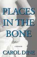 Places in the Bone: A Memoir 0813536588 Book Cover