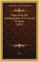 Pages from the autobiography of a convert to Rome 1437025633 Book Cover