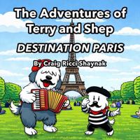 The Adventures of Terry and Shep: DESTINATION PARIS B0GQCM9FDS Book Cover