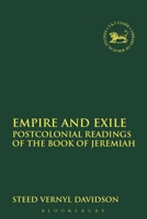 Empire and Exile: Postcolonial Readings of the Book of Jeremiah 0567655261 Book Cover