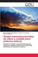 Oxidos Nanoestructurados de Silicio y Cobalto Para Pinturas Solares 3659075256 Book Cover