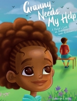 Granny Needs My Help: A Child's Look at Dementia and Alzheimer's 1736180010 Book Cover