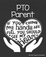 PTO Parent 2019-2020 Calendar and Notebook: If You Think My Hands Are Full You Should See My Heart: Monthly Academic Organizer (Aug 2019 - July 2020); ... Calendars, Notes, Reflections, Password Log 1688610677 Book Cover