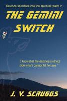 The Gemini Switch: Science Stumbles Into the Spiritual Realm 1532908539 Book Cover