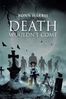 Death Wouldn't Come 1098057147 Book Cover