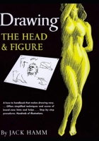 Drawing the Head and Figure: A How-To Handbook That Makes Drawing Easy B08JHS1KXJ Book Cover